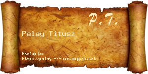 Palay Titusz névjegykártya